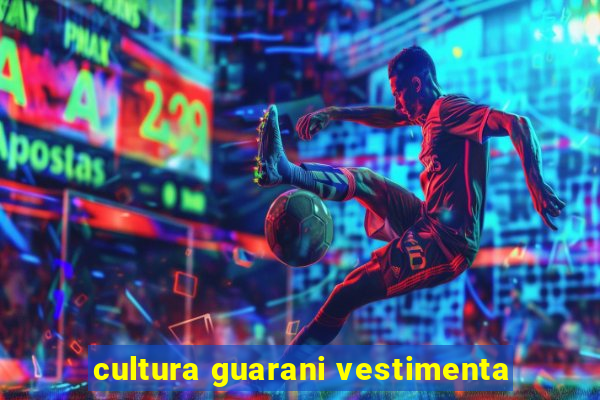 cultura guarani vestimenta